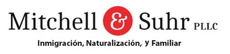 Mitchell & Suhr PLLC | Inmigracion, Naturalización, y Familiar